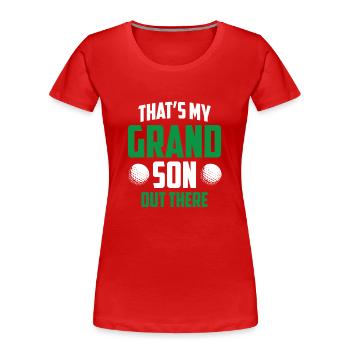 Das Ist Mein Enkel Da Draußen Beim Golf Sport - Frauen Premium Bio T-Shirt - Rot - Vorne - Mia (176cm)