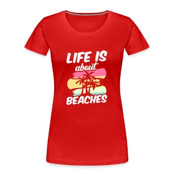 La vie se compose de plages vacances plage plage - T-shirt bio Premium Femme - rouge - Devant - Mia (176cm)