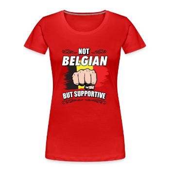 Not Belgian But Supportive Travel Tourist Belgian - Frauen Premium Bio T-Shirt - Rot - Vorne - Mia (176cm)