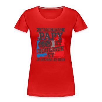 Papy Et Bouliste Humour Homme Boccia - T-shirt bio Premium Femme - rouge - Devant - Mia (176cm)