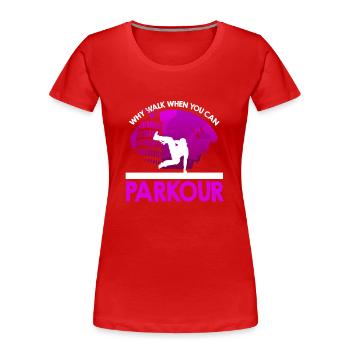 Street Acrobat Warum laufen, wenn Sie Parkour können - Frauen Premium Bio T-Shirt - Rot - Vorne - Mia (176cm)