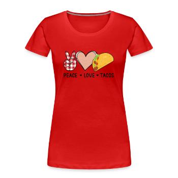Tacos - Frieden Liebe und jede menge Tacos - Frauen Premium Bio T-Shirt - Rot - Vorne - Mia (176cm)