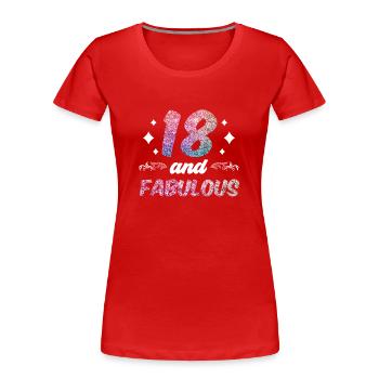 18 Und Fabelhaft Feier Achtzehn Geburtstag - Frauen Premium Bio T-Shirt - Rot - Vorne - Mia (176cm)