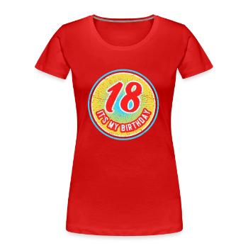 18 Es Ist Mein Geburtstag Geburtstagskind Achtzehn - Frauen Premium Bio T-Shirt - Rot - Vorne - Mia (176cm)