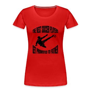 Fußballspieler Dad Fußballmannschaft Fußballverein - Frauen Premium Bio T-Shirt - Rot - Vorne - Mia (176cm)