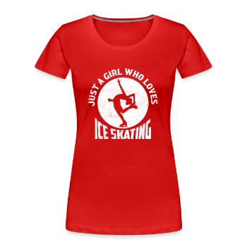 Just A Girl Who Loves Ice Skating Ice Skater Skate - Frauen Premium Bio T-Shirt - Rot - Vorne - Mia (176cm)