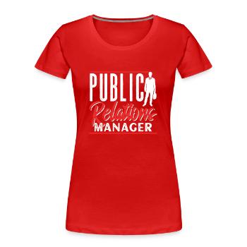 Public Relations Manager PR Job Profession - Women's Premium Organic T-Shirt - red - Front - Mia (176cm)