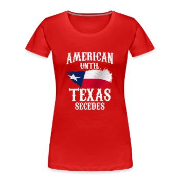 Amerikaner Bis Zur Abspaltung Von Texas Texaner - Frauen Premium Bio T-Shirt - Rot - Vorne - Mia (176cm)