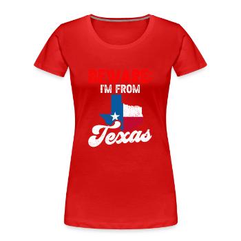 Achtung: Ich Komme Aus Texas Texaner Texanisch - Frauen Premium Bio T-Shirt - Rot - Vorne - Mia (176cm)