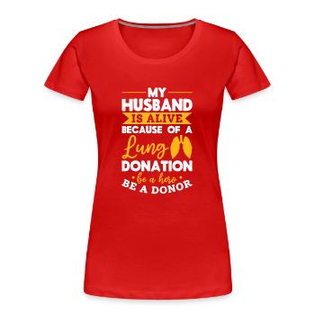 Lungen Spende Eheman Überlebt Spender Organ - Frauen Premium Bio T-Shirt - Rot - Vorne - Mia (176cm)