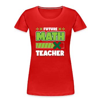 Future Math Teacher - Women's Premium Organic T-Shirt - red - Front - Mia (176cm)