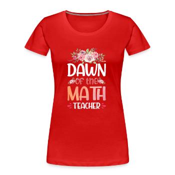 Dawn of the Math Teacher - Women's Premium Organic T-Shirt - red - Front - Mia (176cm)