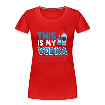Ceci est mon costume de vodka - T-shirt bio Premium Femme - rouge - Devant - Mia (176cm)