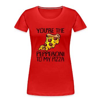 You're The Pepperoni To My Pizza - Frauen Premium Bio T-Shirt - Rot - Vorne - Mia (176cm)