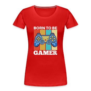 Born to be Gamer - Women's Premium Organic T-Shirt - red - Front - Mia (176cm)
