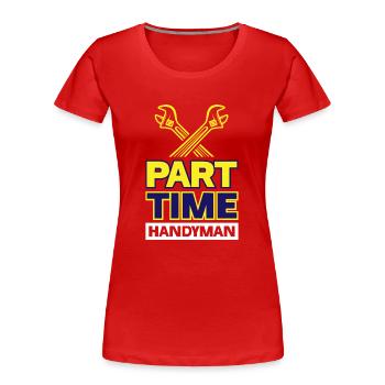 Bricoleur à temps partiel - T-shirt bio Premium Femme - rouge - Devant - Mia (176cm)