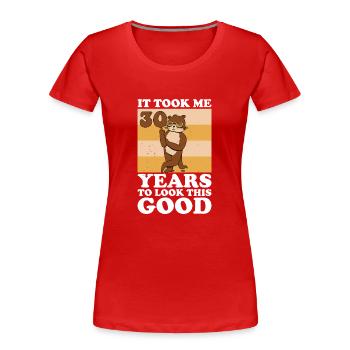 Ich Habe 30 Jahre Gebraucht, Um So Gut Auszusehen - Frauen Premium Bio T-Shirt - Rot - Vorne - Mia (176cm)