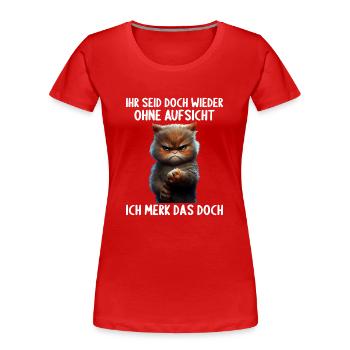 Ihr seid doch wieder ohne Aufsicht ich merk das - Frauen Premium Bio T-Shirt - Rot - Vorne - Mia (176cm)