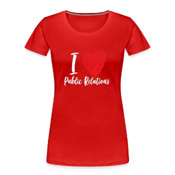 I love public relations profession PR job - Women's Premium Organic T-Shirt - red - Front - Mia (176cm)