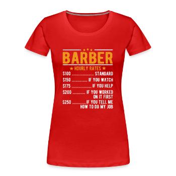 Barbier Stundenlohn - Frauen Premium Bio T-Shirt - Rot - Vorne - Mia (176cm)