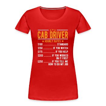 Taxifahrer Stundenlohn - Frauen Premium Bio T-Shirt - Rot - Vorne - Mia (176cm)