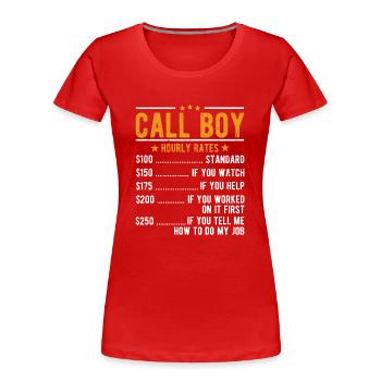 Call Boy Stundenlohn - Frauen Premium Bio T-Shirt - Rot - Vorne - Mia (176cm)