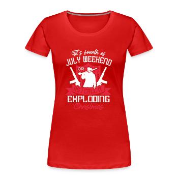 ES IST DAS VIERTE JULIWOCHENENDE, WIE ICH ES EXPLODIERE - Frauen Premium Bio T-Shirt - Rot - Vorne - Mia (176cm)