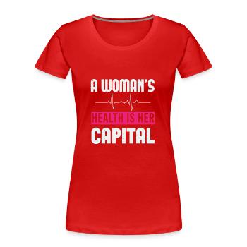 A WOMAN IS HEALTHY IS HER CAPITAL - Women's Premium Organic T-Shirt - red - Front - Mia (176cm)
