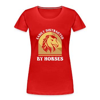 Easily distracted by horses rider riding horse - Women's Premium Organic T-Shirt - red - Front - Mia (176cm)