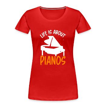 Im Leben Geht Es Um Klaviere Klavier Spieler - Frauen Premium Bio T-Shirt - Rot - Vorne - Mia (176cm)