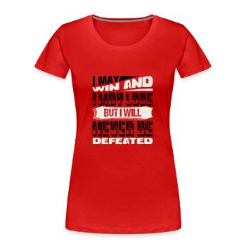 ICH KANN GEWINNEN UND ICH KANN VERLIEREN, ABER ICH WERDE ES NIE SEIN - Frauen Premium Bio T-Shirt - Rot - Vorne - Mia (176cm)