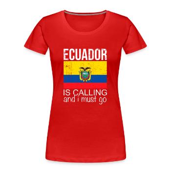 Ecuador Spruch - Frauen Premium Bio T-Shirt - Rot - Vorne - Mia (176cm)