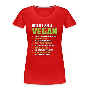 Hello I am a Vegan - Frauen Premium Bio T-Shirt - Rot - Vorne - Mia (176cm)