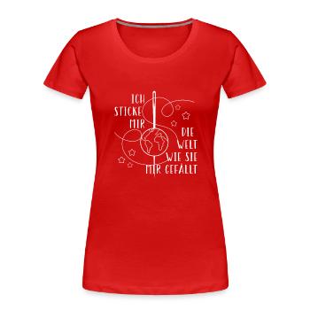 Lustiges Sticke Welt Wie Gefällt Sticken Stickerin - Frauen Premium Bio T-Shirt - Rot - Vorne - Mia (176cm)