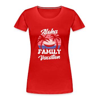 Aloha Family Holidays Family Holidays - Women's Premium Organic T-Shirt - red - Front - Mia (176cm)