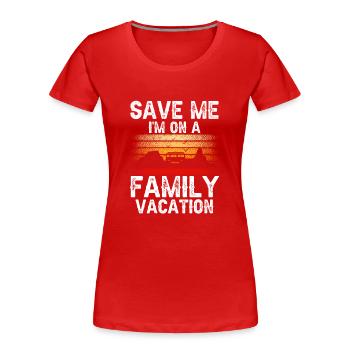 Sauvez-moi Je suis en vacances en famille Famille - T-shirt bio Premium Femme - rouge - Devant - Mia (176cm)