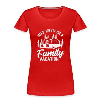 Help I'm on a family holiday Family holiday - Women's Premium Organic T-Shirt - red - Front - Mia (176cm)