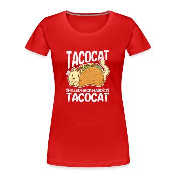 Lustig Interessant Niedlich Tacocat rückwärts - Frauen Premium Bio T-Shirt - Rot - Vorne - Mia (176cm)