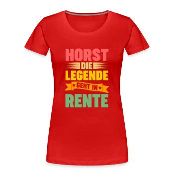 Horst die Legende geht in Rente - Frauen Premium Bio T-Shirt - Rot - Vorne - Mia (176cm)