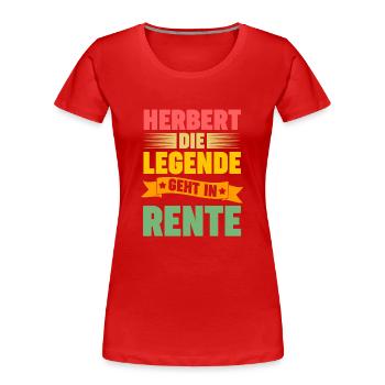 Herbert die Legende geht in Rente - Frauen Premium Bio T-Shirt - Rot - Vorne - Mia (176cm)