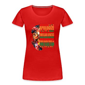 BLM Melanin Pride Entschuldige dich niemals für deine schwarzen S - Frauen Premium Bio T-Shirt - Rot - Vorne - Mia (176cm)