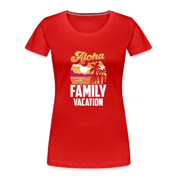 Aloha Family Holidays Family Holidays - Women's Premium Organic T-Shirt - red - Front - Mia (176cm)