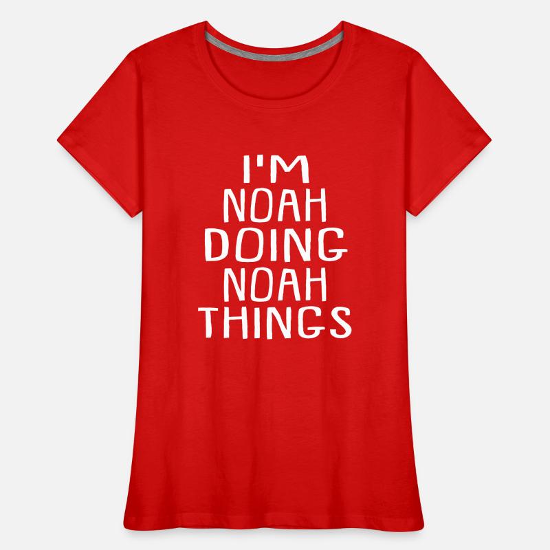 I'm Noah Doing Noah Things Noah Name Women's Premium Organic T-Shirt