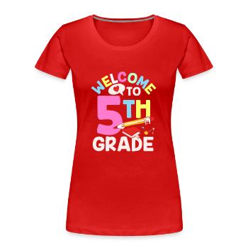 Willkommen In Der 5 Klasse Fünftklässler Fünfte - Frauen Premium Bio T-Shirt - Rot - Vorne - Mia (176cm)