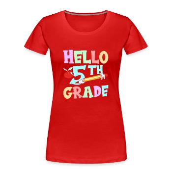 Hallo 5. Klasse Fünftklässler 5 Klasse Fünfte - Frauen Premium Bio T-Shirt - Rot - Vorne - Mia (176cm)