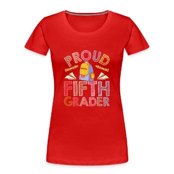 Proud Fifth Grader School 5th Grade Fifth - T-shirt bio Premium Femme - rouge - Devant - Mia (176cm)