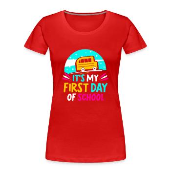 Es Ist Mein Erster Schultag Schule Schulstart - Frauen Premium Bio T-Shirt - Rot - Vorne - Mia (176cm)