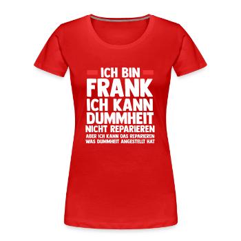 Frank - Frauen Premium Bio T-Shirt - Rot - Vorne - Mia (176cm)