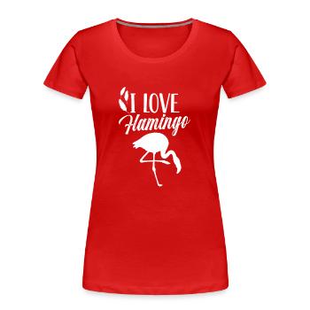 I love flamingo sayings flamingos animal cute - Women's Premium Organic T-Shirt - red - Front - Mia (176cm)