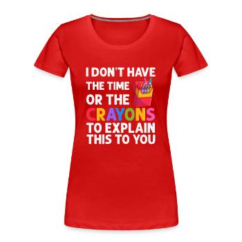 Je n’ai ni le temps ni les crayons de couleur - T-shirt bio Premium Femme - rouge - Devant - Mia (176cm)